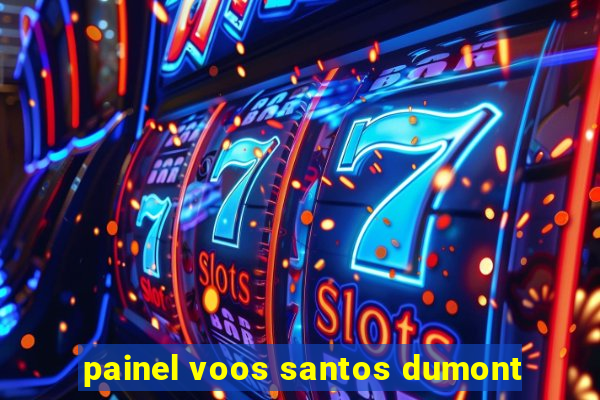 painel voos santos dumont